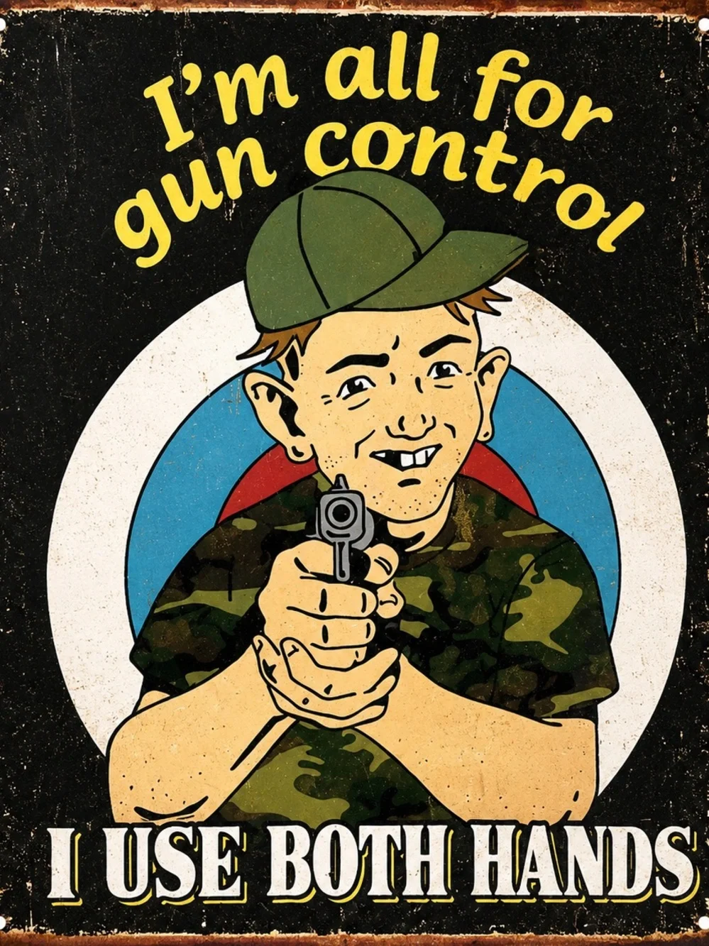 NEW I’m All For Gun Control Metal Sign